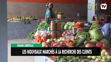 [#Reportage] Grand Libreville : les nouveaux marchés à la recherche des clients