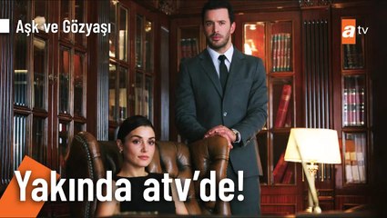 Aşk ve Gözyaşı Tanıtım | Yakında atv'de