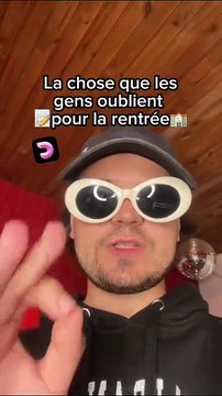 C'est quoi les choses à ne pas oublier à la rentrée selon toi mdr ?