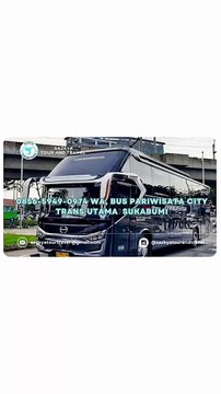 0856-5949-0974 WA, Bus Pariwisata City Trans Utama Sukabumi