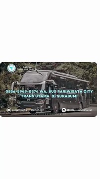 0856-5949-0974 WA, Bus Pariwisata City Trans Utama Di Sukabumi
