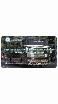0856-5949-0974 WA, Harga Sewa Bus City Trans Utama Sukabumi