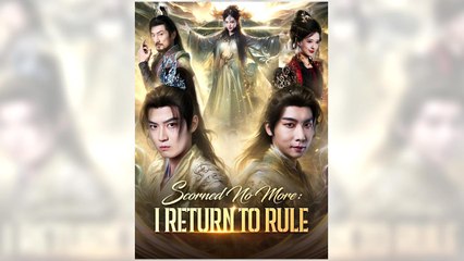 Scorned No More I Return To Rule full episode