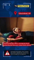 Ghaziabad Row: Husband Alleges Wife’s Instagram Reels Behind Marital Discord, Claims Knife Attack