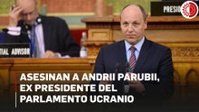 Asesinan a tiros a Andrii Parubii, ex presidente del Parlamento ucranio
