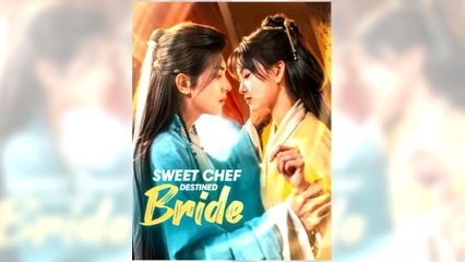 Sweet Chef, Destine Bride full episode