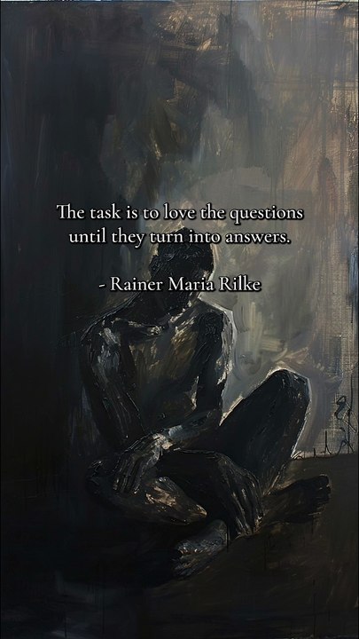 Rilke: Love the Questions Until They Become Answers