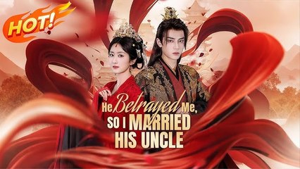 He Betrayed Me So I Married His Uncle – FULL MOVIE [Eng Sub]