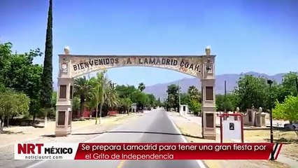 Se prepara Lamadrid para tener una gran fiesta por el Grito de Independencia