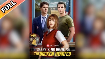 There's No Home for the Broken Hearted - Full (2025)