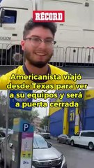 Aficionado del América viajó desde Texas para ver a su equipo y se enteró que el partido iba a ser a puerta cerrada.
