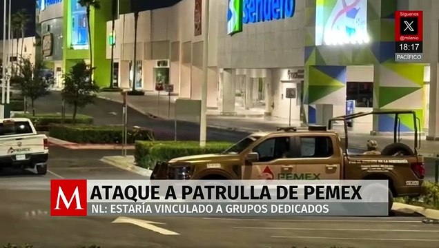 En NL, ataque contra patrulla de Pemex estaría vinculado a grupos dedicados al robo de combustible