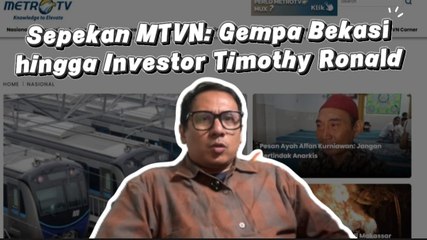 Sepekan MTVN: Gempa Bekasi hingga Investor Timothy Ronald