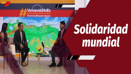 Programa Especial | Solidaridad mundial en respaldo a la soberanía de Venezuela