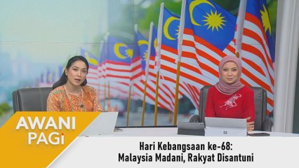 AWANI Pagi: Hari Kebangsaan ke-68: Malaysia Madani, Rakyat Disantuni