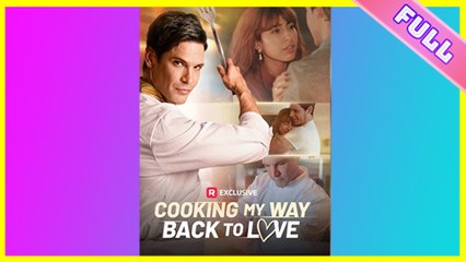 [SHORT SERIES] Cooking My Way Back To Love - 2025 HOT
