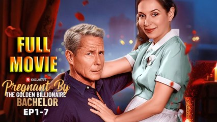 Pregnant by the Golden Billionaire Bachelor - Full Movie HD - New Drama ShortFilms Hot Romantic Love