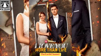 I Love You More Than Life - Full Episodes