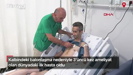 Kalbindeki balonlaşma nedeniyle 3’üncü kez ameliyat olan dünyadaki ilk hasta oldu