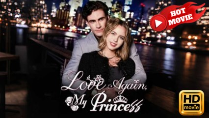 Love Again My Princess Hd - Drama Shortfilms Hot