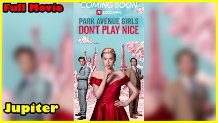Park Avenue Girls Don't Play Nice - Full Movie