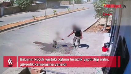 Baba, küçük oğluna hırsızlık yaptırdı! O anlar kamerada