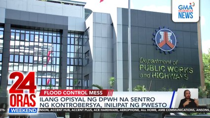 Ilang opisyal ng DPWH na sentro ng kontrobersya, inilipat ng pwesto | 24 Oras Weekend
