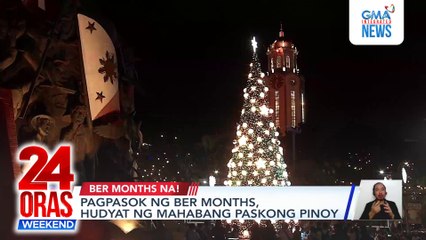 Pagpasok ng Ber months, hudyat ng mahabang Paskong Pinoy | 24 Oras Weekend