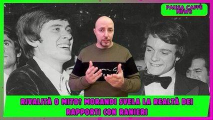 Rivalità o mito Morandi svela la realtà dei rapporti con Ranieri