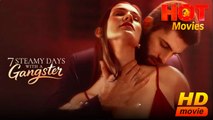 7 Steamy Days with a Gangster | Full Movie HD - Best Drama ShortFilms Hot Romantic 18+