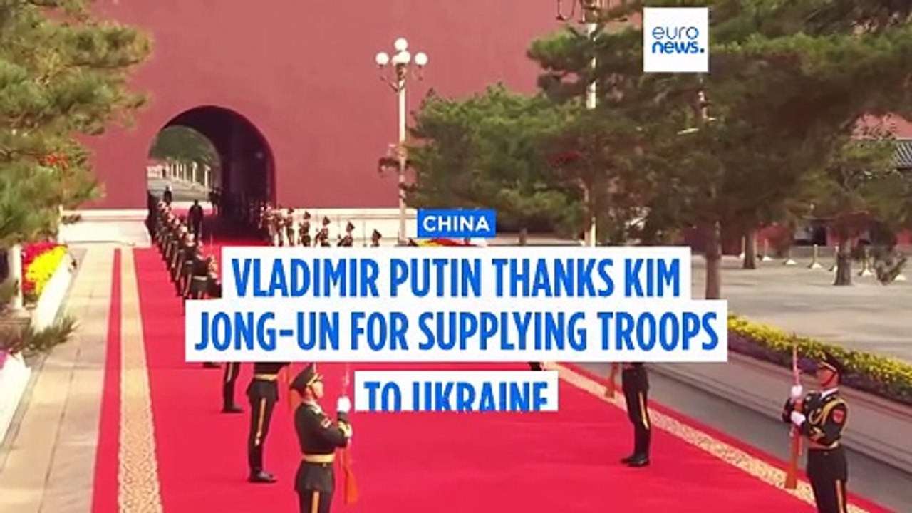 Vladimir Putin thanks Kim Jong-un for supplying North Korean troops to fight Ukraine