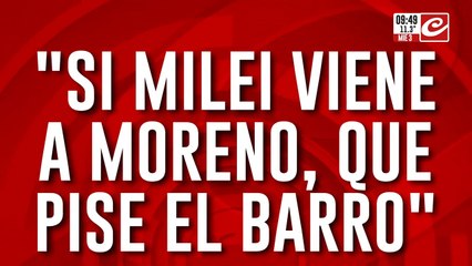 Vecinos de Moreno enardecidos: "Si Milei viene que pise el barro como todos nosotros"