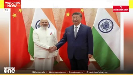 മോദി - ഷി ജിന്‍പിങ്  കൂടിക്കാഴ്ചയിൽ പുരോഗതി