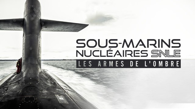 Sous-marins nucléaires : les armes de l'ombre