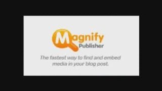 Cercare ed Inserire Video nel Tuo Blog: MAGNIFY PUBLISHER