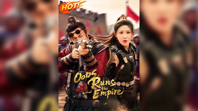 Oops, My Wife's Runs the Empire (Shortmax) New Chinese Short Drama 2025