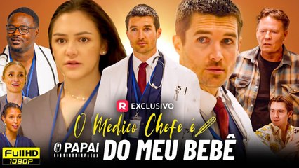 O M�dico Chefe � o Papai do meu Beb� Pel�cula completa 2025 - novas an�lises de epis�dios de drama