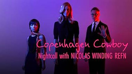 Copenhagen Cowboy Nightcall with Nicolas Winding Refn (2023)