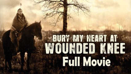 Bury My Heart at Wounded Knee (2007) Full Movie HD