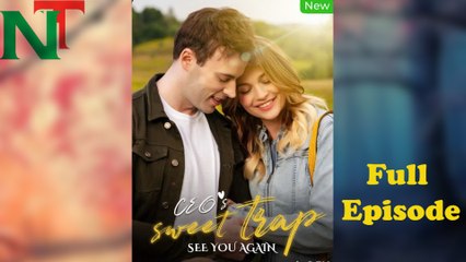 See You Again Ceos Sweet Trap Full Episode
