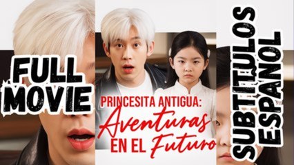 Princesita Antigua- Aventuras En El Futuro - Full Movie
