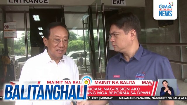 Ex-DPWH Sec. Bonoan - Nag-resign ako para bigyang-daan ang mga reporma sa DPWH | Balitanghali
