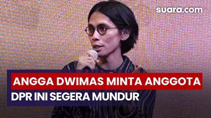 Ini Nama-Nama Anggota DPR yang Diminta Mundur oleh Angga Dwimas Sasongko