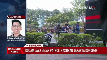 [FULL] Breaking News! Pantau Kondisi Terkini Jakarta Usai Demo, Kodam Jaya Gelar Patroli