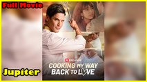 Cooking My Way Back To Love Full Movie | Reelshort