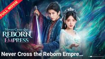 Never Cross The Reborn Empress - Full Free