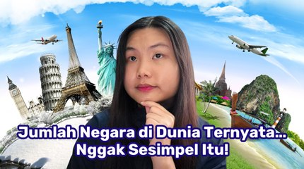 Jumlah Negara di Dunia, Benarkah Hanya 195?