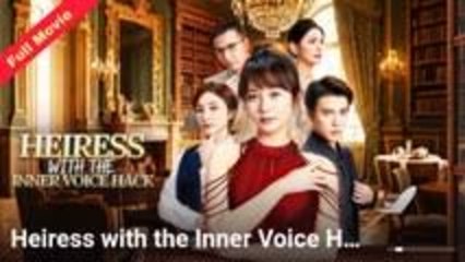 Heiress with the inner voice hack - FULL MOVIES ENGLISH SUB