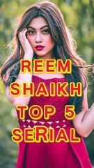 Reem Shaikh Top 5 Serial