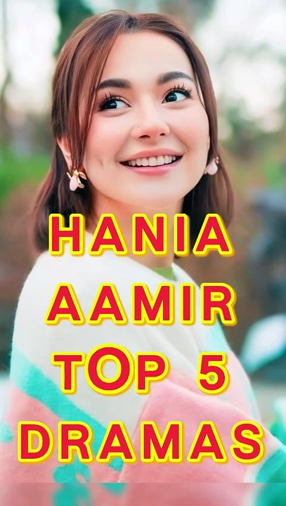 Hania Aamir Top 5 Dramas